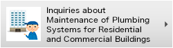 Inquiries about Maintenance of Plumbing Systems for Residential and Commercial Buildings